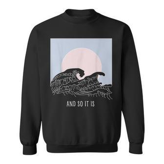 And So It Is Great Wave Cool Vintage Surfer Surf Sweatshirt - Monsterry