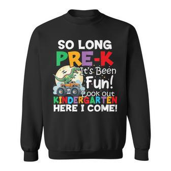 So Long Pre-K Its Been Fun Look Out Kindergarten Here I Come Sweatshirt - Seseable
