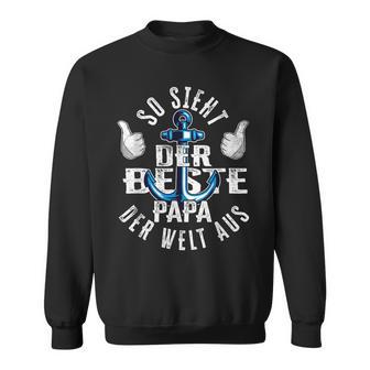 So Sieht Der Beste Papa Der Welt Aus Anker Daddy Father's Day S Sweatshirt - Geschenkecke