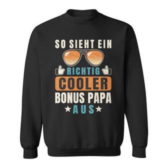 So Sieht Ein Richtig Cooler Bonus Papa Aus Stiefvater Sweatshirt - Geschenkecke