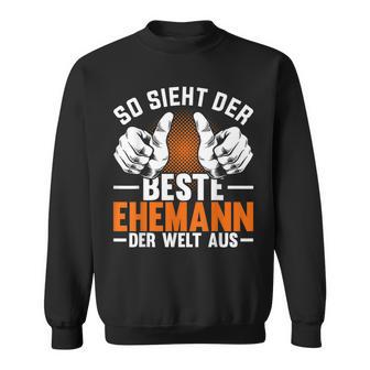 So Ssieht Der Beste Husann Der Welt Aus Man Sweatshirt - Geschenkecke