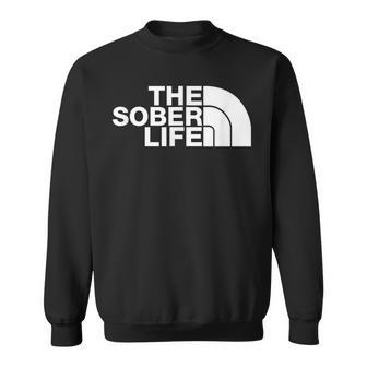 The Sober Life Na Aa Sober Recovery Sweatshirt - Seseable