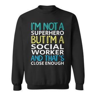 Social Worker Superhero Social Worker Sweatshirt - Monsterry CA