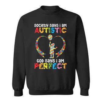 Society Says I Am Autistic God Says I Am Perfect Love Proud Sweatshirt - Monsterry UK