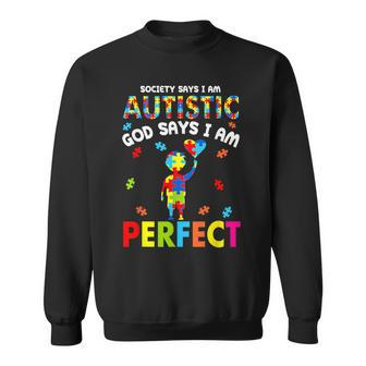Society Says I'm Autistic God Says I'm Perfect Autism Sweatshirt - Seseable