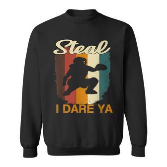 Softball Catcher Steal I Dare Ya For Softball Players Sweatshirt - Monsterry DE