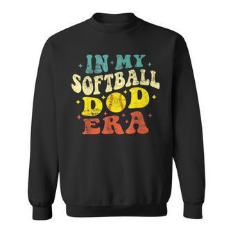 In My Softball Dad Era Softball Dad Fathers Day Groovy Sweatshirt - Thegiftio UK