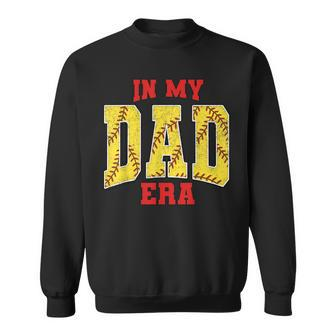 In My Softball Dad Era Game Day Dad Life Sport Father's Day Sweatshirt - Thegiftio UK