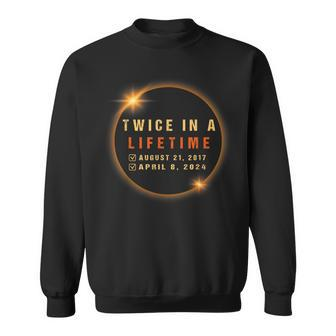 Solar Eclipse 4-8-24 Twice In A Lifetime Total Solar Eclipse Sweatshirt - Seseable