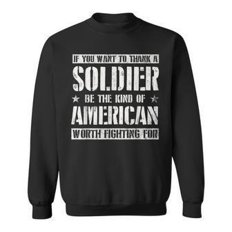 Soldier Appreciation American Worth Fighting For Army Style Sweatshirt - Monsterry