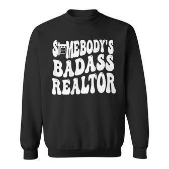 Somebody's Badass Realtor On Back Sweatshirt - Seseable