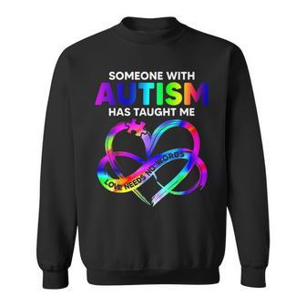 Someone With Autism Taught Me Love Needs No Words Tie Dye Sweatshirt - Monsterry DE