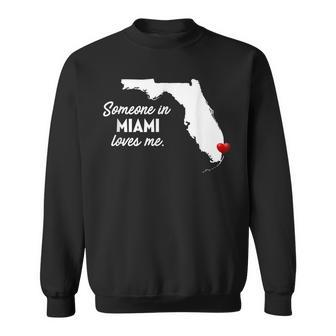 Someone In Miami Loves Me Miami Florida Sweatshirt - Monsterry UK