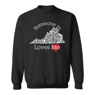 Someone In Virginia Loves Me Sweatshirt - Monsterry AU