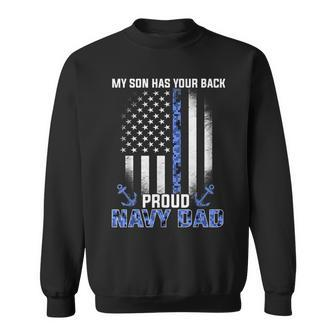 My Son Has Your Back Proud Navy Dad Sweatshirt - Monsterry