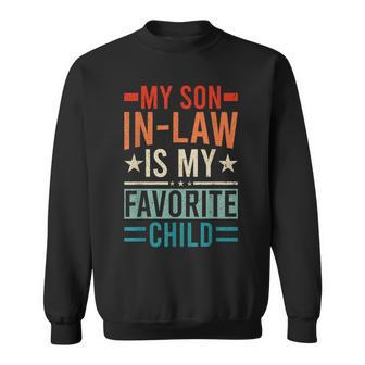 My Son In Law Is My Favorite Child Retro Son In Law Sweatshirt - Seseable
