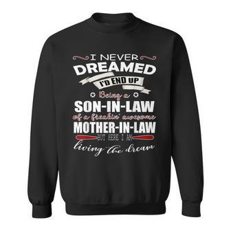 Son In Law Living The Dream Son In Law Of A Freakin Awesome Sweatshirt - Monsterry DE