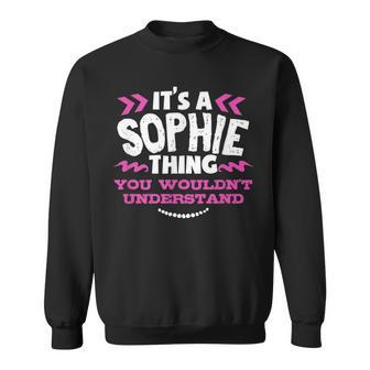 Sophie Personalized It's A Sophie Thing Custom Sweatshirt - Seseable