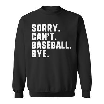 Sorry Can't Baseball Bye Player Sweatshirt - Thegiftio UK