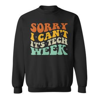 Sorry I Can't It's Tech Week Theatre Rehearsal Quote Sweatshirt - Monsterry