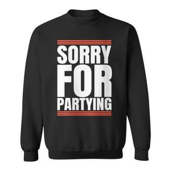 Sorry For Partying Birthday Festival Sweatshirt - Monsterry