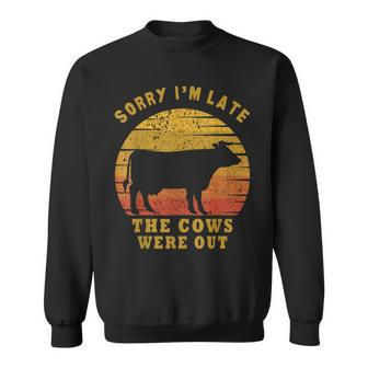 Sorry I'm Late The Cows Were Out Cows Lovers Sweatshirt - Monsterry UK