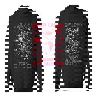 Sorry Ladies Mommy Is My Valentine Boys Valentines Day Sweatshirt - Monsterry