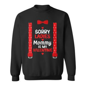 Sorry Ladies Mommy Is My Valentine Suspenders Bow Tie Sweatshirt | Mazezy