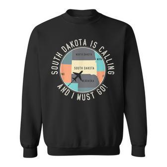 South Dakota Is Calling And I Must Go South Dakota Sweatshirt - Monsterry UK
