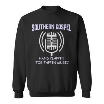 Southern Gospel Music Toe Tapping Religious Music Hymns Sweatshirt - Monsterry CA