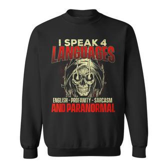 I Speak 4 Languages Ghost Hunting Paranormal Researcher Sweatshirt - Monsterry AU