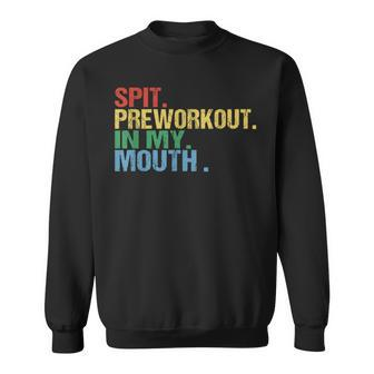 Spit Preworkout In My Mouth Vintage Distressed Gym Sweatshirt - Seseable