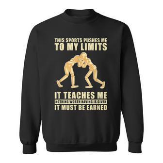 This Sports Pushes Me To My Limits Wrestling T Sweatshirt - Monsterry