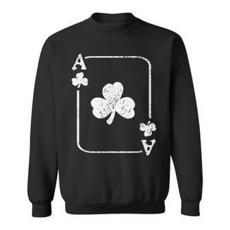 St Patrick's Day Ace Of Shamrocks Poker Green Playing Card Sweatshirt | Mazezy
