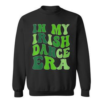 St Patricks Day Irish Dance Sweatshirt - Monsterry