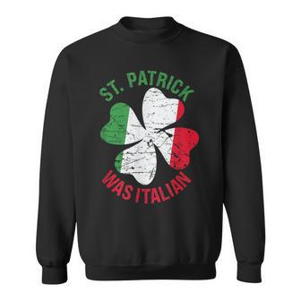 St Pattys Day Italian Heritage Clover Italian Flag Sweatshirt - Monsterry CA