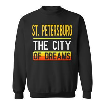 St Petersburg The City Of Dreams Florida Souvenir Sweatshirt - Monsterry DE