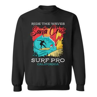 Sta Cruz Surf California Ride The Waves Surfing Sweatshirt - Monsterry
