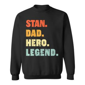 Stan Dad Hero Legend Personalized Custom Name Fathers Day Sweatshirt - Monsterry AU