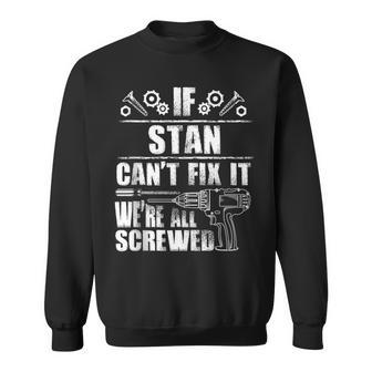 Stan Name Fix It Birthday Personalized Dad Idea Sweatshirt - Monsterry