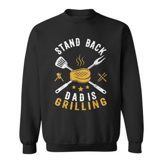 Stand Back Dad Is Grilling Bbq Smoker Fathers Day Sweatshirt - Seseable