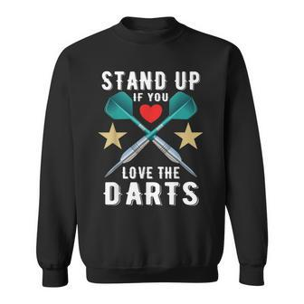 Stand Up If You Love The Darts Dart Quote Sweatshirt - Thegiftio UK