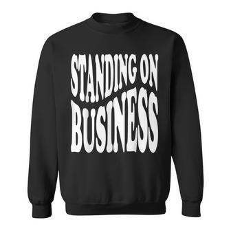 Standing On Business Wavy Standing On Business Sweatshirt - Seseable