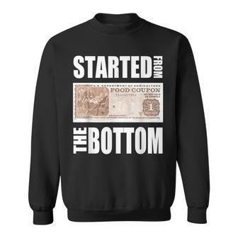 Started From Bottom Food Stamp Apparel Sweatshirt | Mazezy
