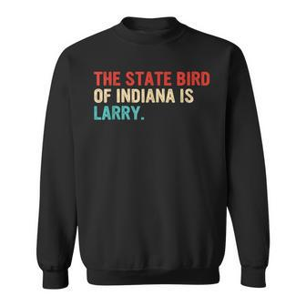 The State Bird Of Indiana Is Larry Vintage Apparel Sweatshirt - Monsterry DE
