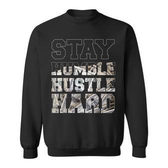 Stay Humble Hustle Hard Lifestyle Hip Hop Money Christmas Sweatshirt - Monsterry AU