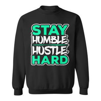 Stay Humble Hustle Hard Rap Lover Entrepreneur Christmas Sweatshirt - Monsterry UK