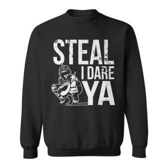 Steal I Dare Ya Softball Catcher Team Sport Sweatshirt - Monsterry CA