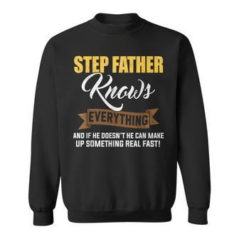Step Father Knows Everything For Father's Day Dad Sweatshirt - Seseable