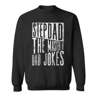 Stepdad The Master Of Dad Jokes Stepdad Father's Day Sweatshirt - Monsterry AU
